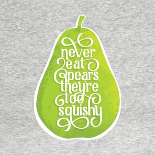 Never Eat Pears T-Shirt